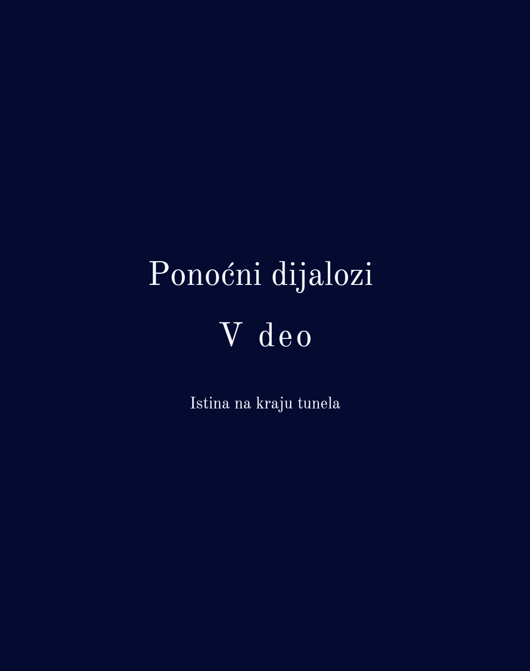 Ponoćni dijalozi – V deo- Istina na kraju tunela