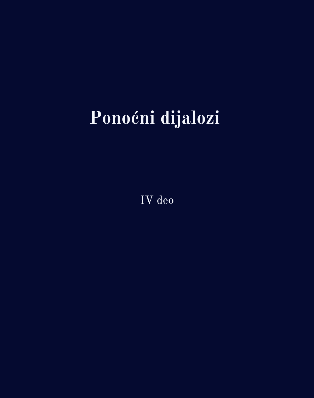 Ponoćni dijalozi – IV deo – U meni se budi čovek