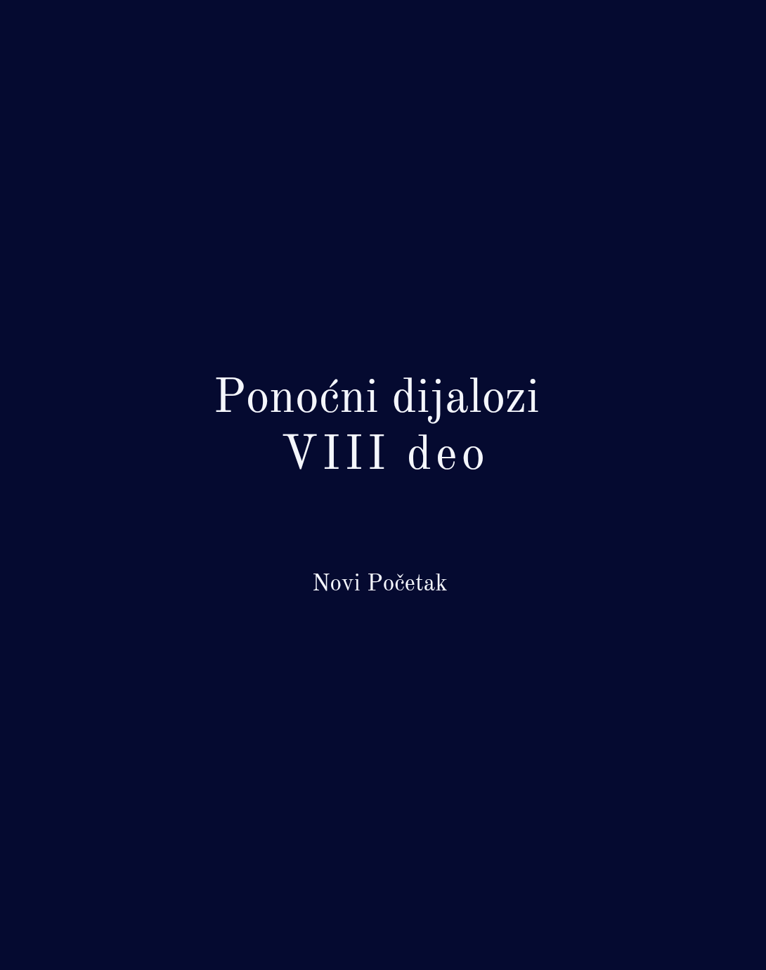 Ponoćni dijalozi – VIII – Novi Početak