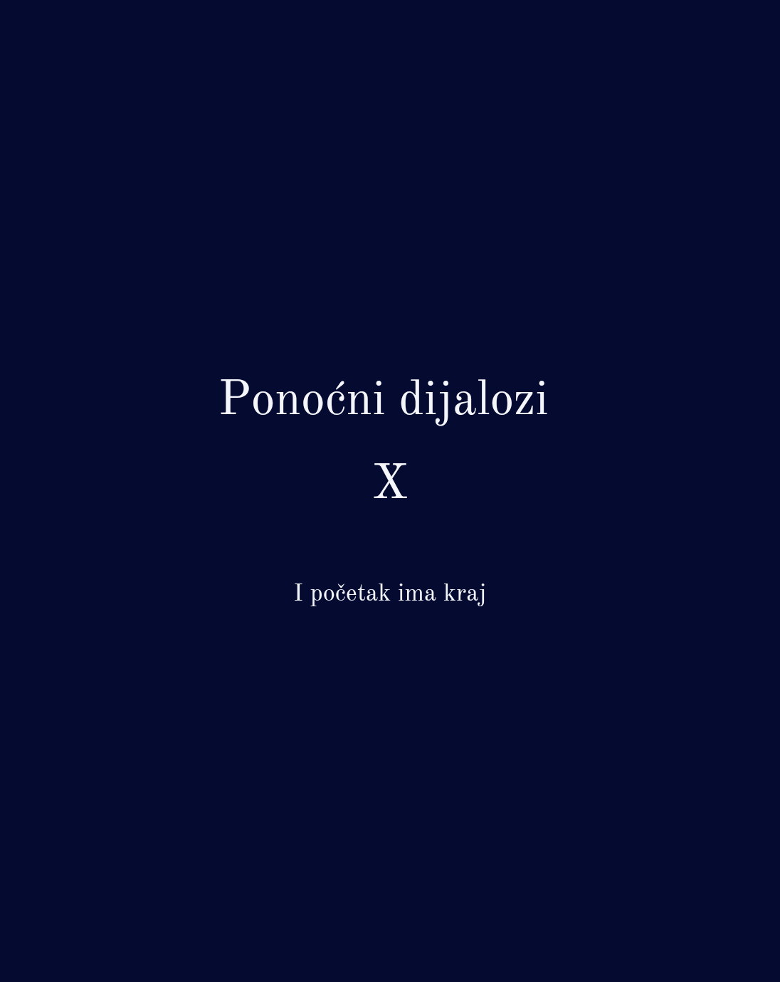 Ponoćni dijalozi X – I početak ima kraj