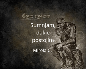 Sumnjam, dakle postojim
