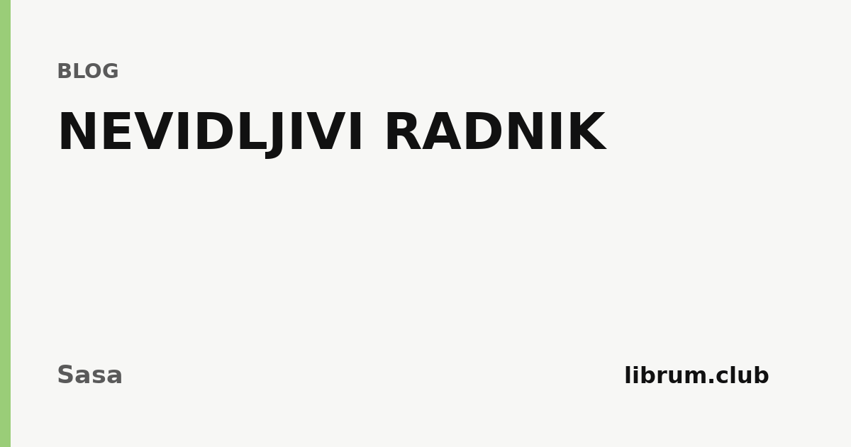 NEVIDLJIVI RADNIK