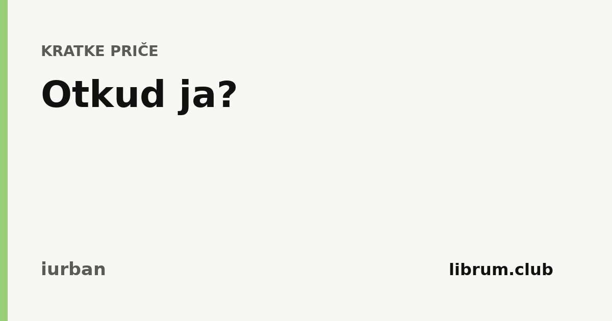 Otkud ja?