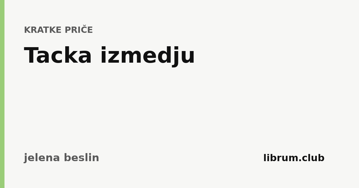 Kartica teksta „Tacka izmedju” — jelena beslin
